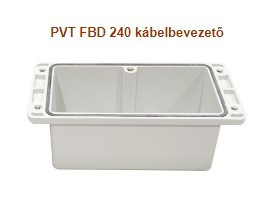 Csatári Plast  PVT FBD 240 kábelbevezető